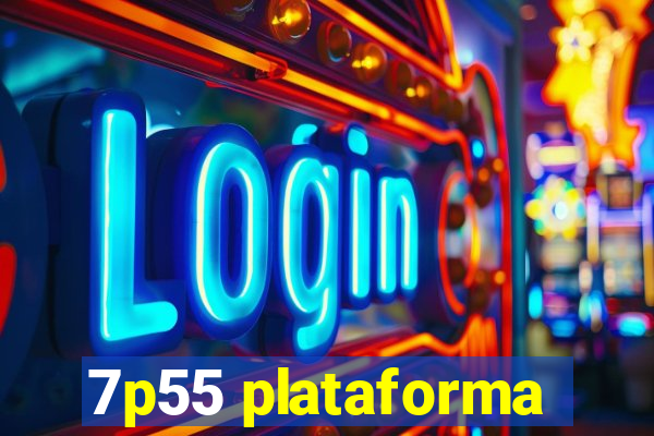 7p55 plataforma